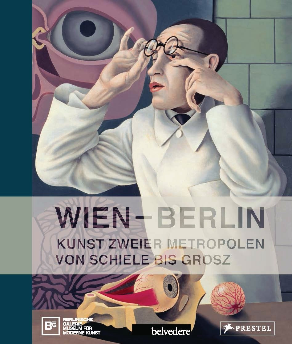 Wien – Berlin. Kunst zweier Metropolen -: Von Schiele bis Grosz Books