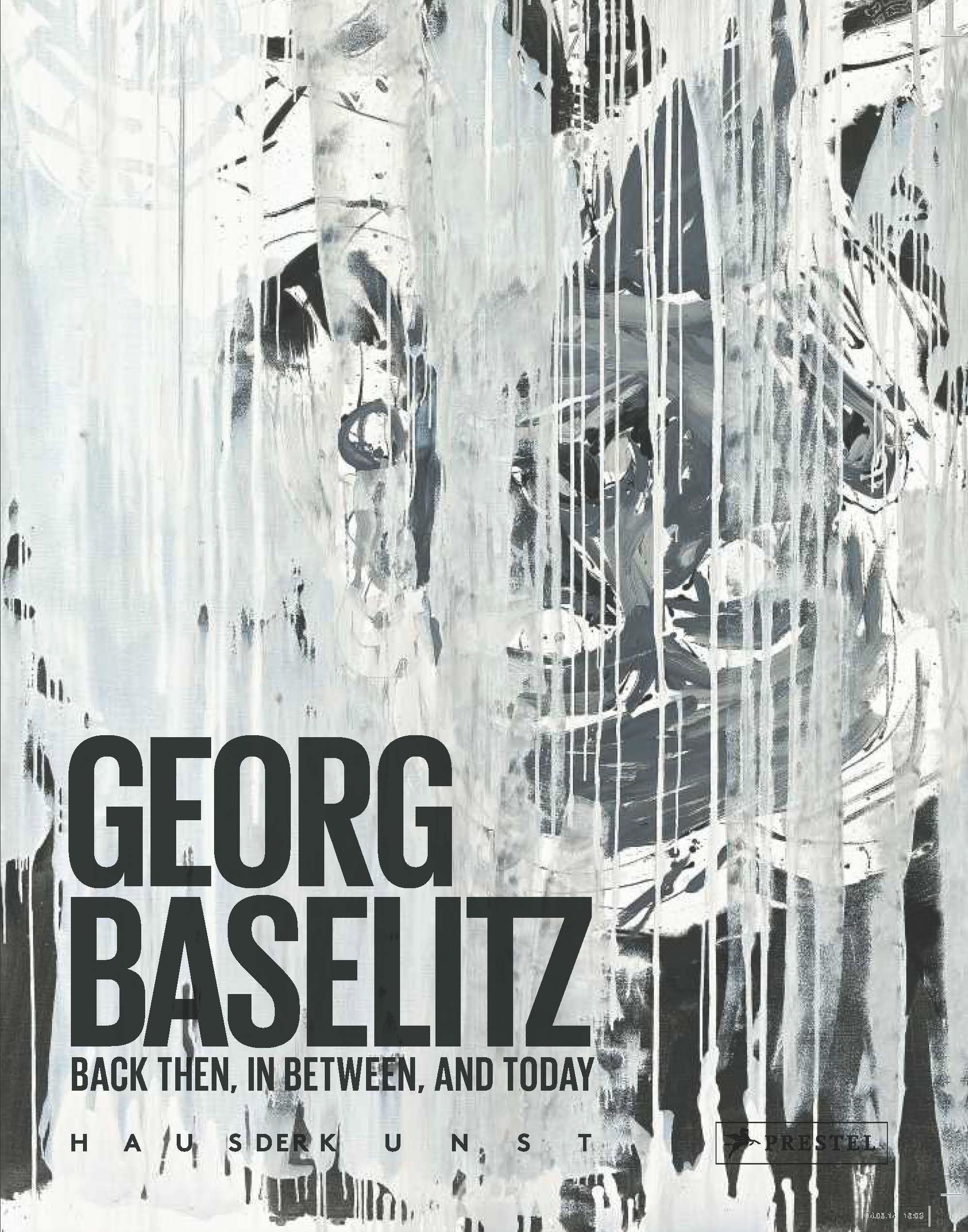 Georg Baselitz: The Black Paintings in Context. Catalogue of the Exhibition at Haus der Kunst, München, 2014 Film, Art & Culture