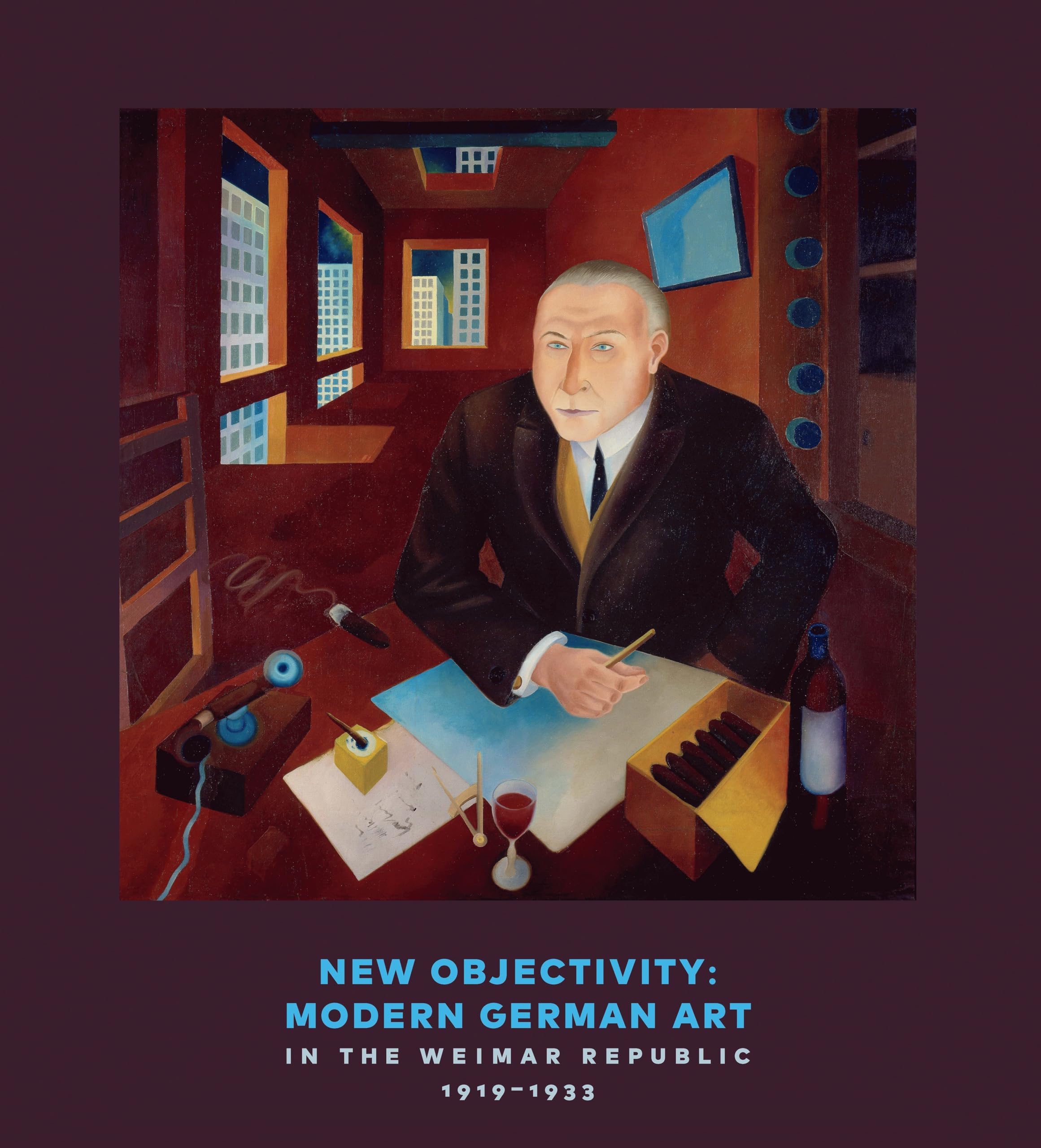 New Objectivity : Modern German Art in the Weimar Republic 1919-1933 Film, Art & Culture