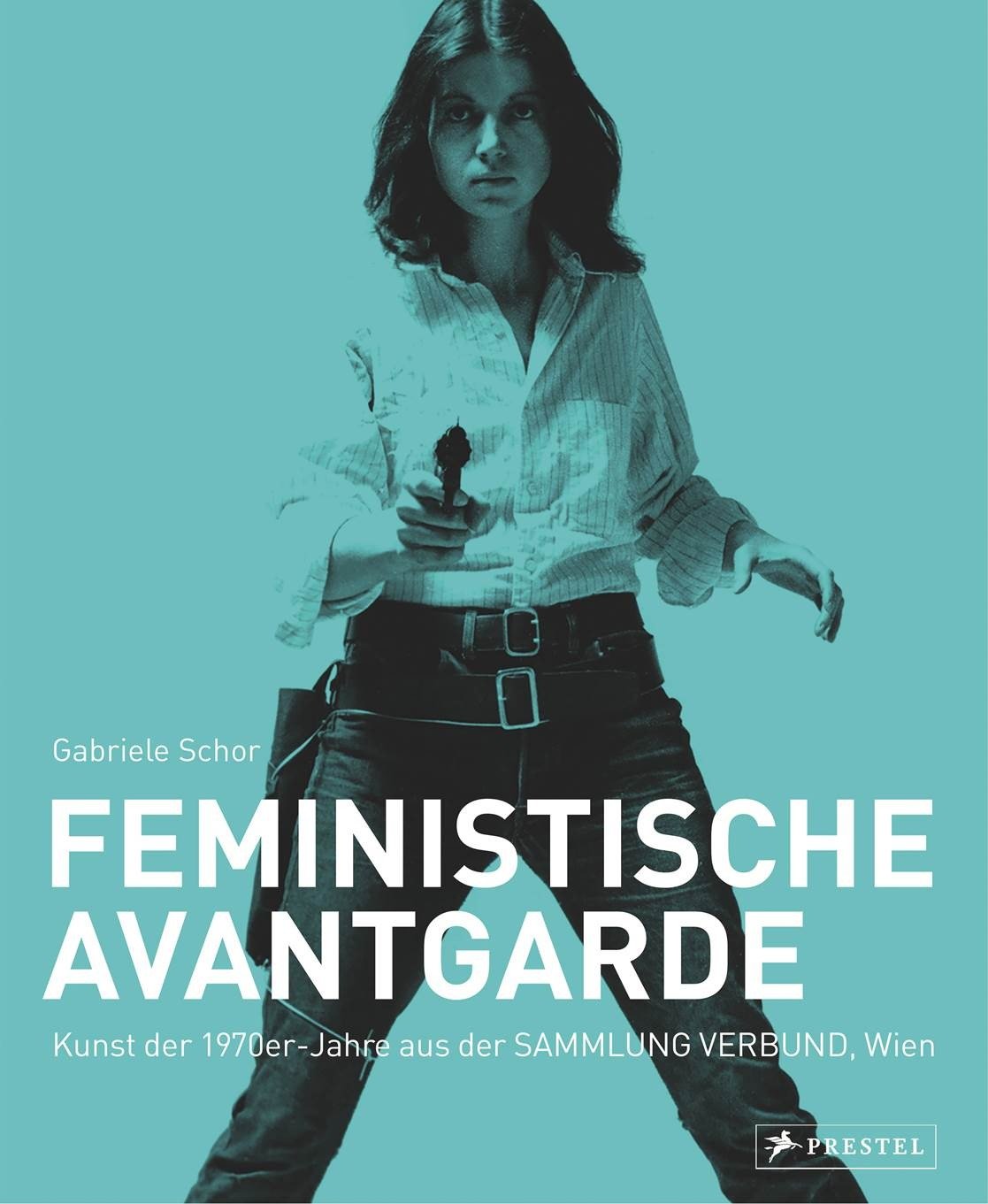 Feministische Avantgarde: Kunst der 1970er-Jahre aus der Sammlung Verbund, Wien Books