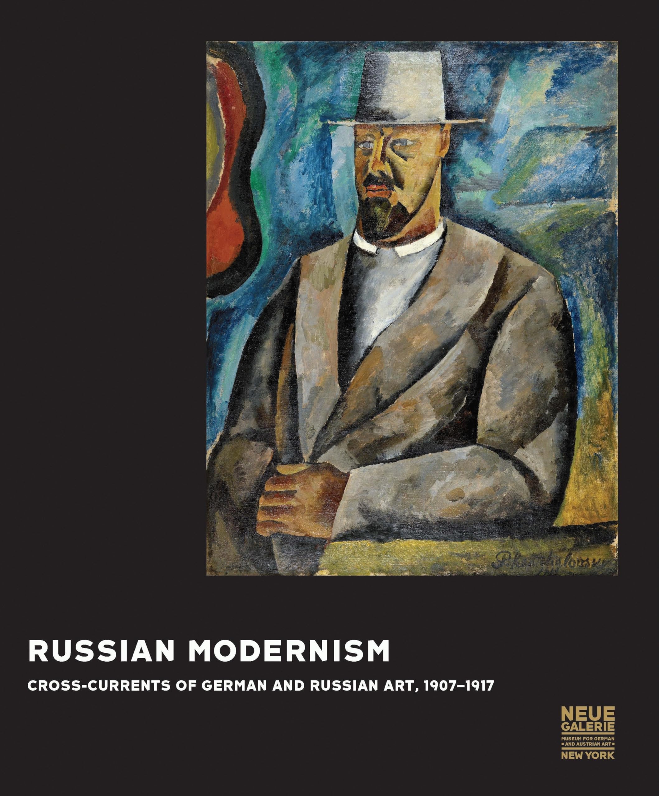 Russian Modernism (Neue Galerie) : Cross-Currents of German and Russian Art, 1907-1917 book