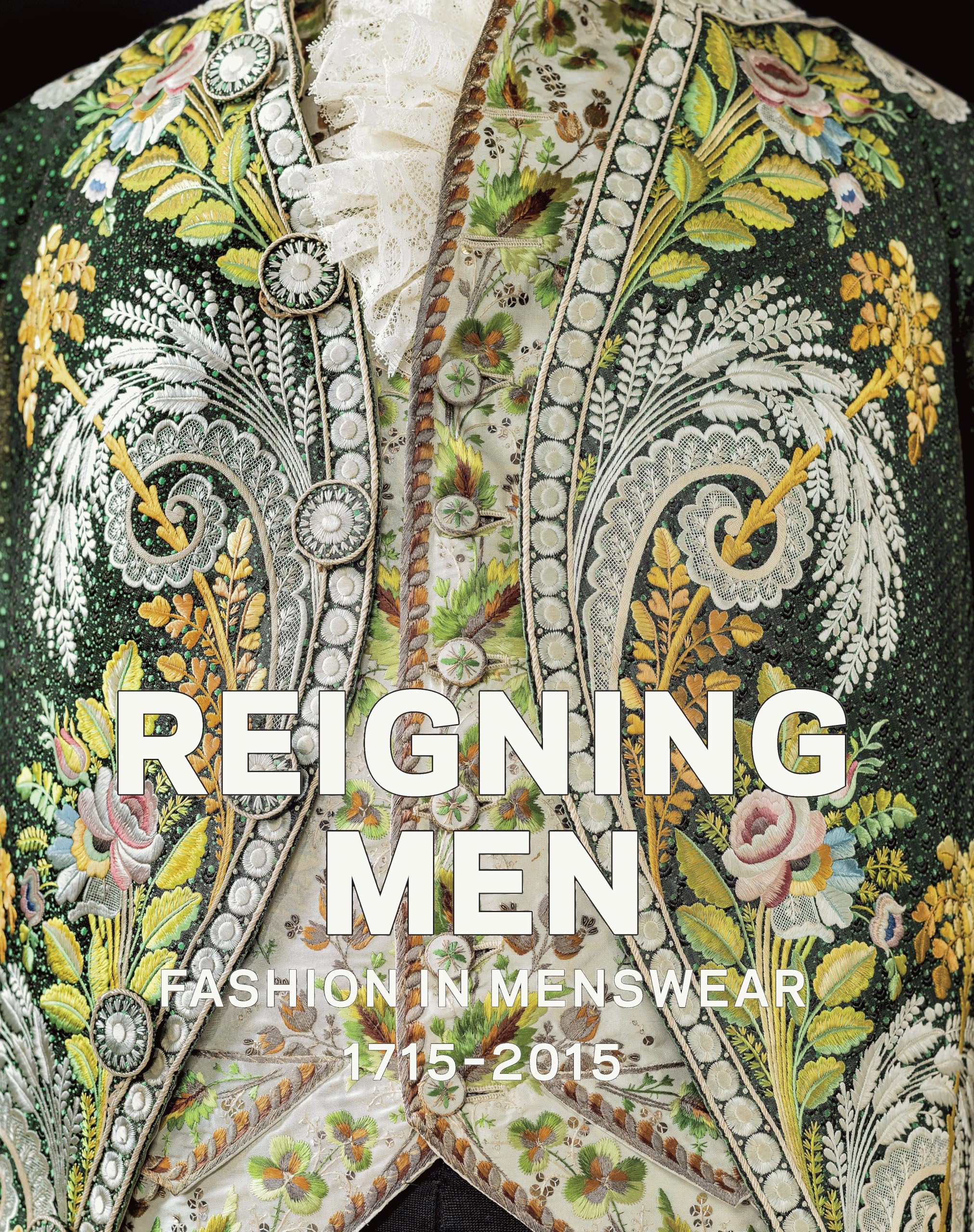 Reigning Men : Fashion in Menswear, 1715-2015 book