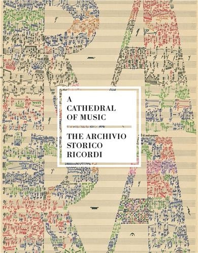 A Cathedral of Music The Archivio Storico Ricordi Sheet Music