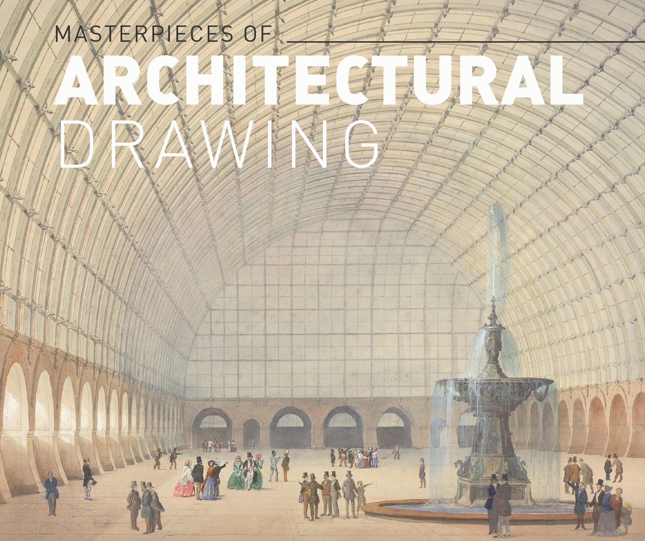 Masterworks of Architectural Drawing from the Albertina Museum Architecture