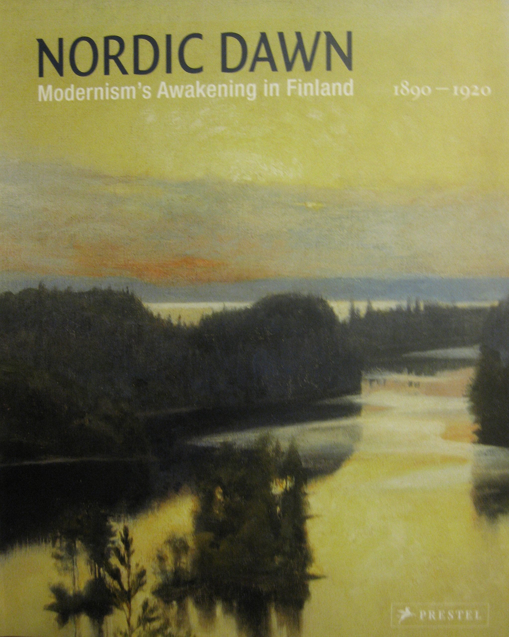 Nordic Dawn. Modernism's Awakening in Finland. 1890-1920 book