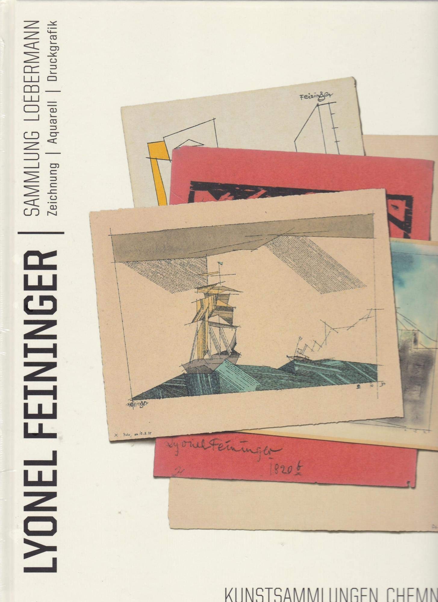Lyonel Feininger. Zeichnung, Aquarell, Druckgrafik - Ausstellung "Lyonel Feininger, Sammlung Loebermann", Kunstsammlungen Chemnitz vom 12.12.2006 bis zum 18.02.2007 Books