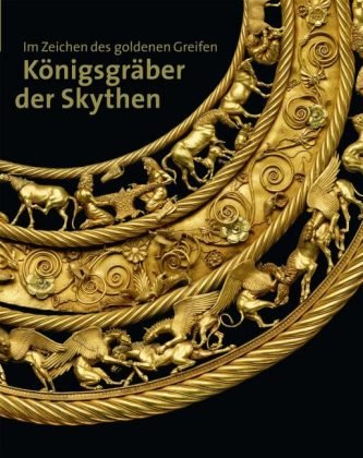 Im Zeichen des goldenen Greifen: Königsgräber der Skythen Natural Sciences
