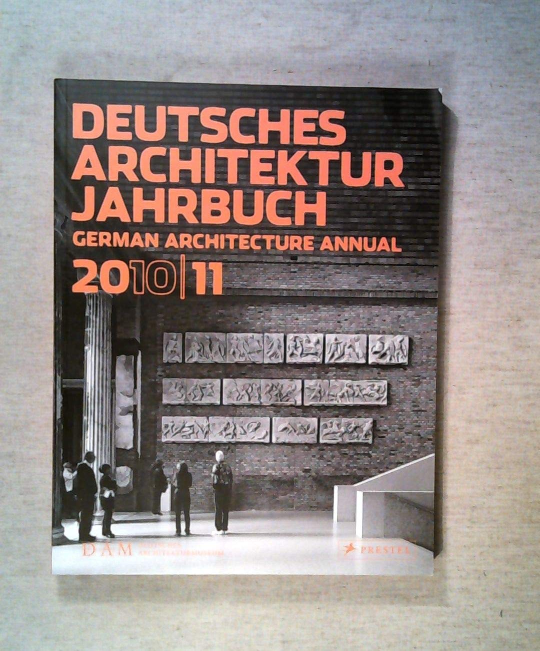 Deutsches Architektur-Jahrbuch: 2010/11 DAM-Preis für Architektur in Deutschland Art & Literature