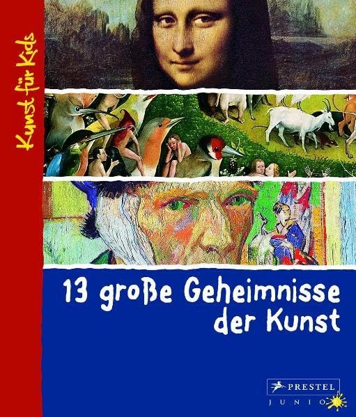 13 große Geheimnisse der Kunst: Kunst für Kids Non-fiction