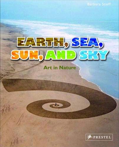 Earth Sea Sun and Sky - Art in Nature /anglais book