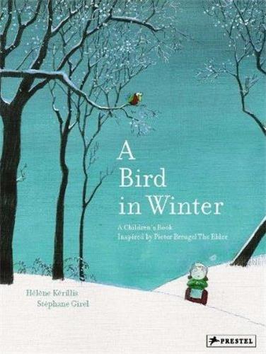 A Bird in Winter : A Children´s Book Inspired by Pieter Breugel Film, Art & Culture
