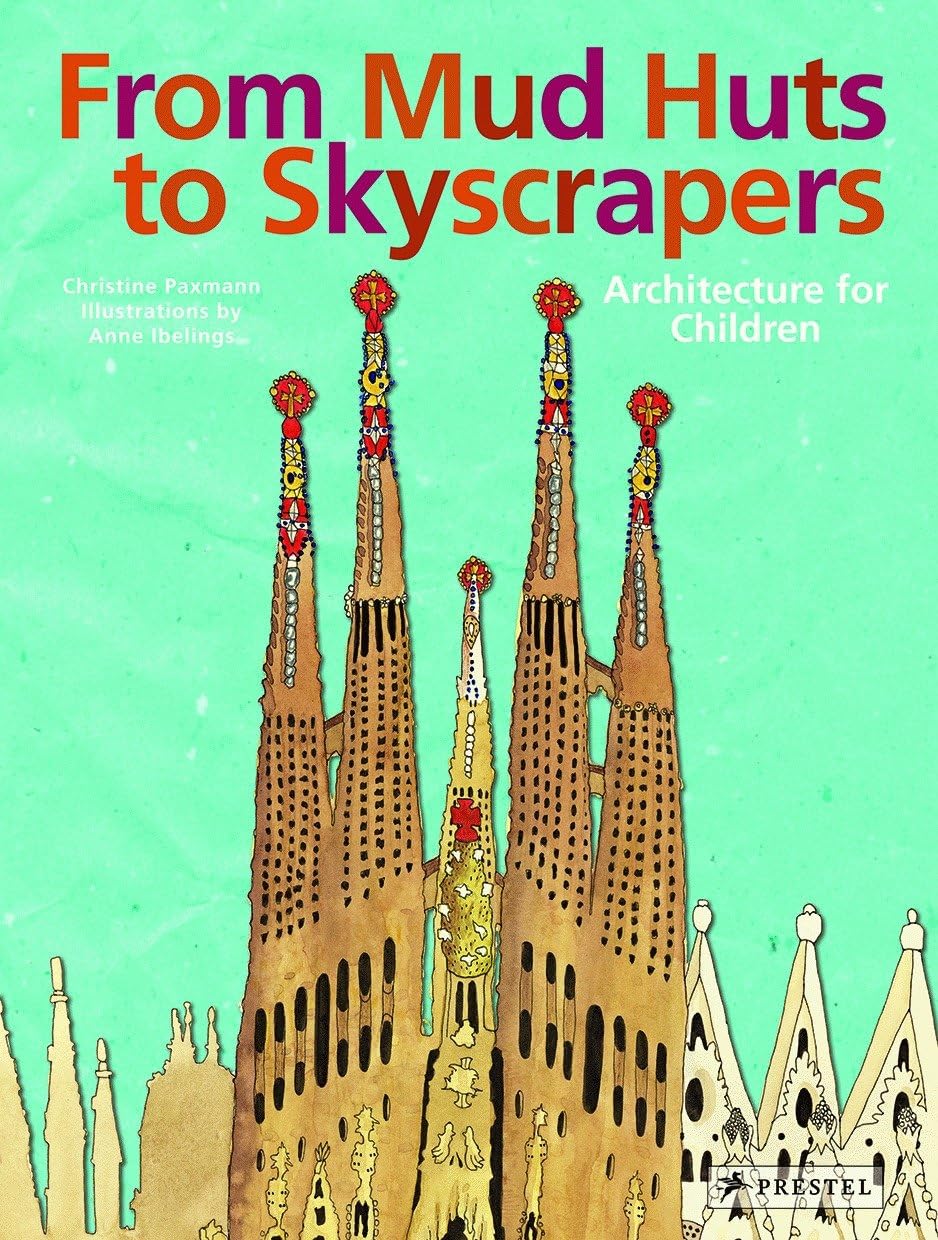 From Mud Huts to Skyscrapers: Architecture for Children Social Sciences
