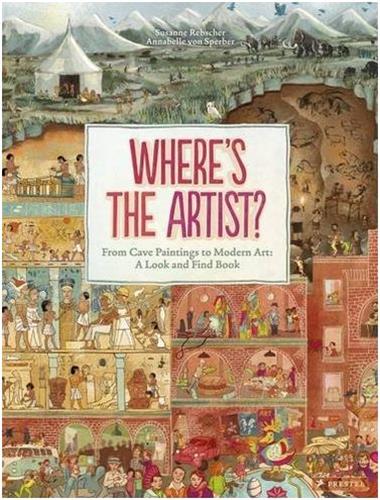 Where´s The Artist ? : From Cave to Paintings to Modern Art : A Look and Find Book Film, Art & Culture