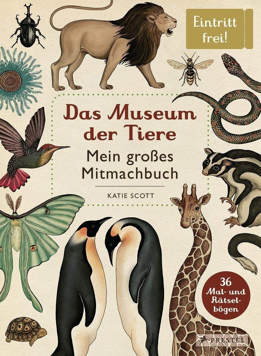 Das Museum der Tiere. Mein großes Mitmachbuch: EIntritt frei! Hobbies & Crafts