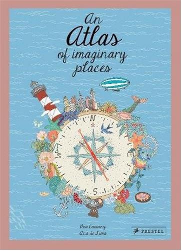 An Atlas of Imaginary Places book