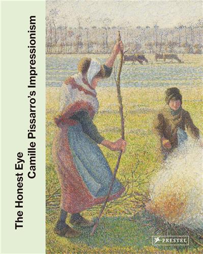 The Honest Eye Camille Pissarro's Impressionism Film, Art & Culture
