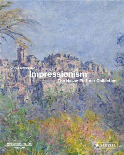 Impressionism The Hasso Plattner Collection Film, Art & Culture