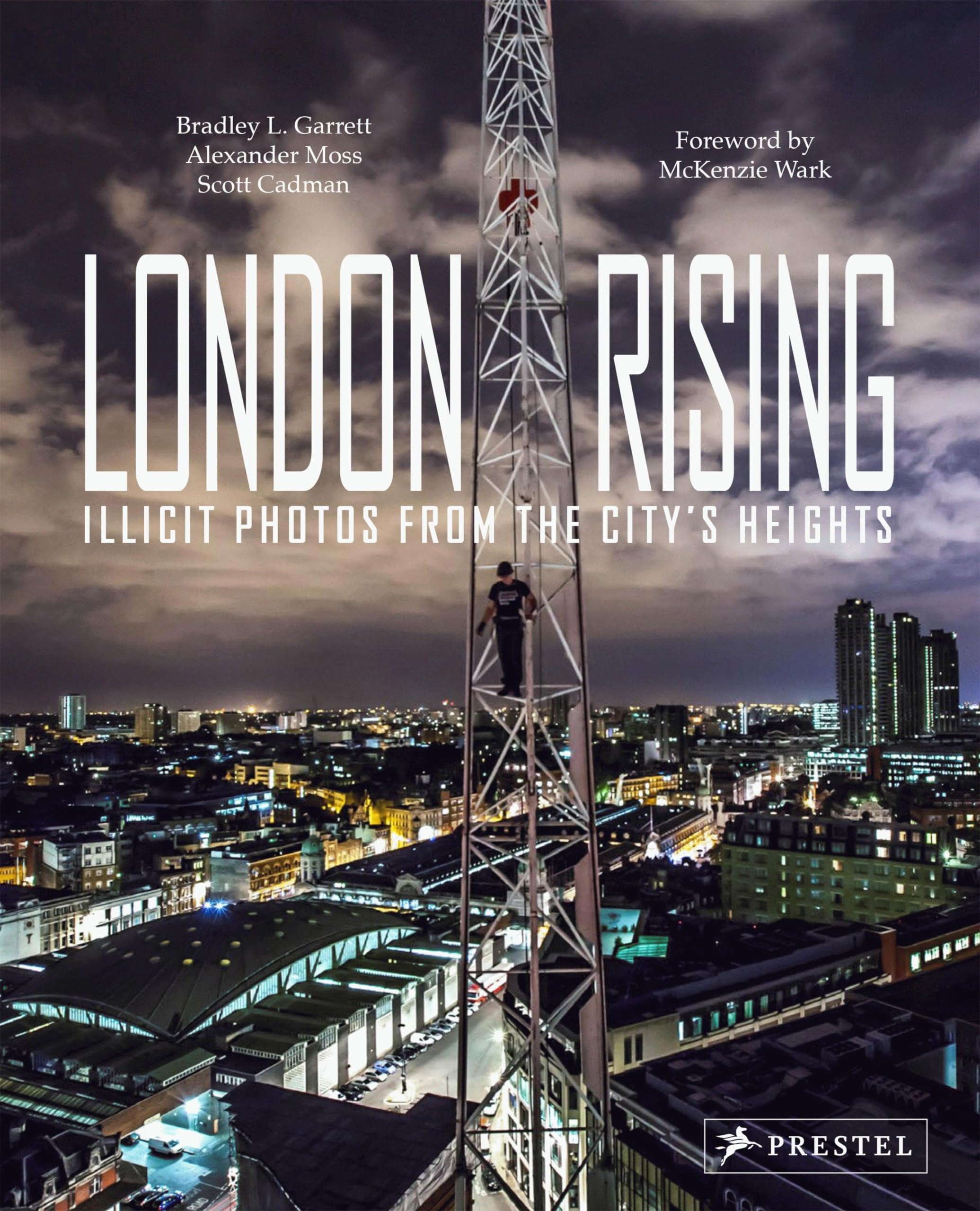 London Rising: Illicit Photos from the City's Heights Architecture