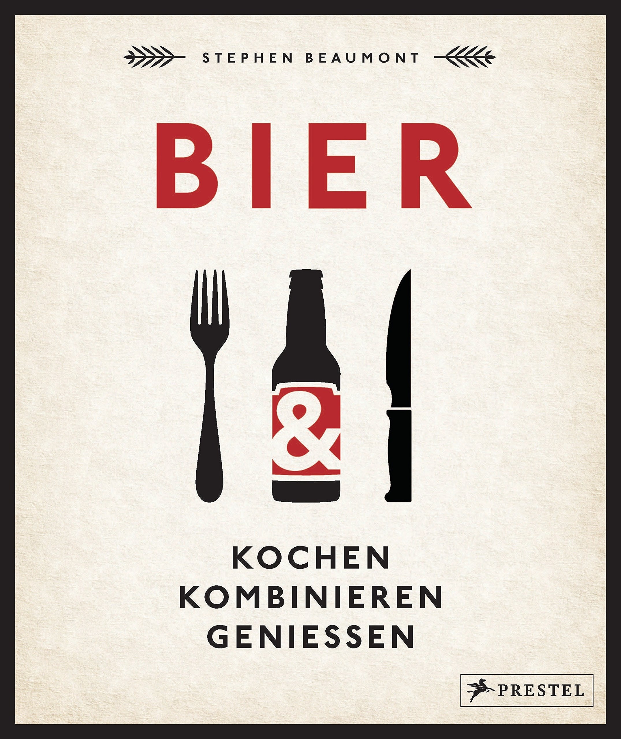 BIER: Kochen, kombinieren, genießen Leisure, Home & Garden