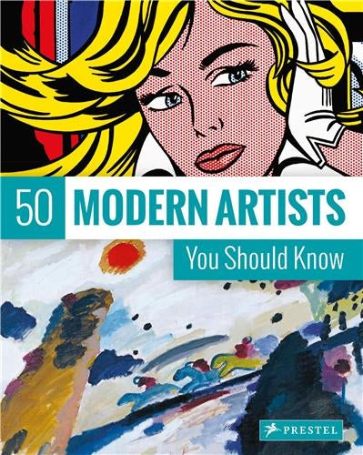 50 Modern Artists You Should Know (New ed) Film, Art & Culture