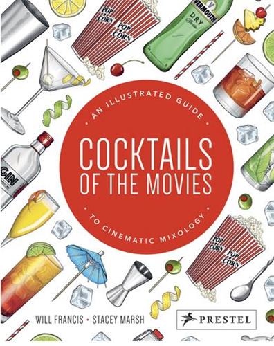 Cocktails of The Movies An Illustrated Guide To Cinematic Mixology book