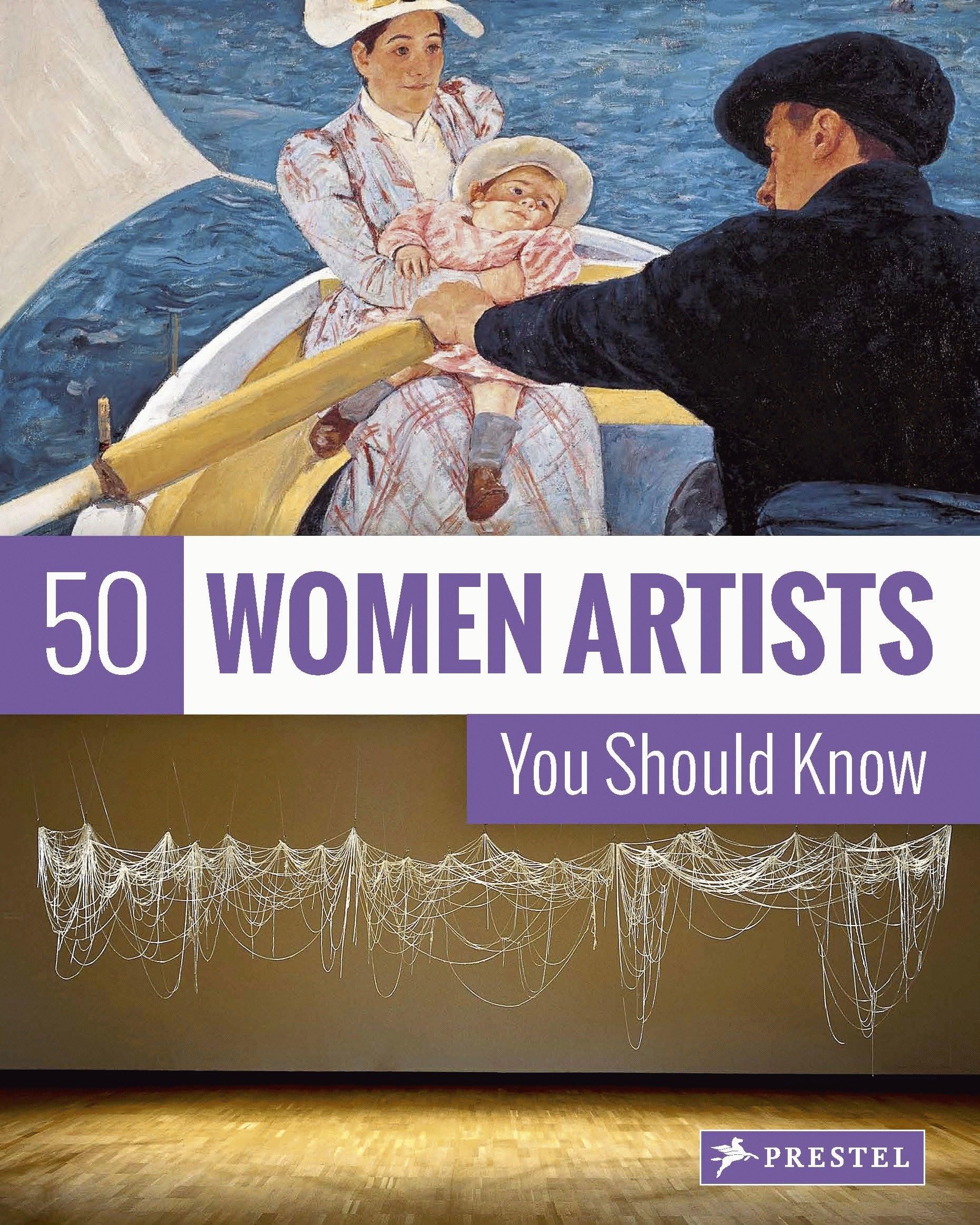 50 Women Artists You Should Know Film, Art & Culture
