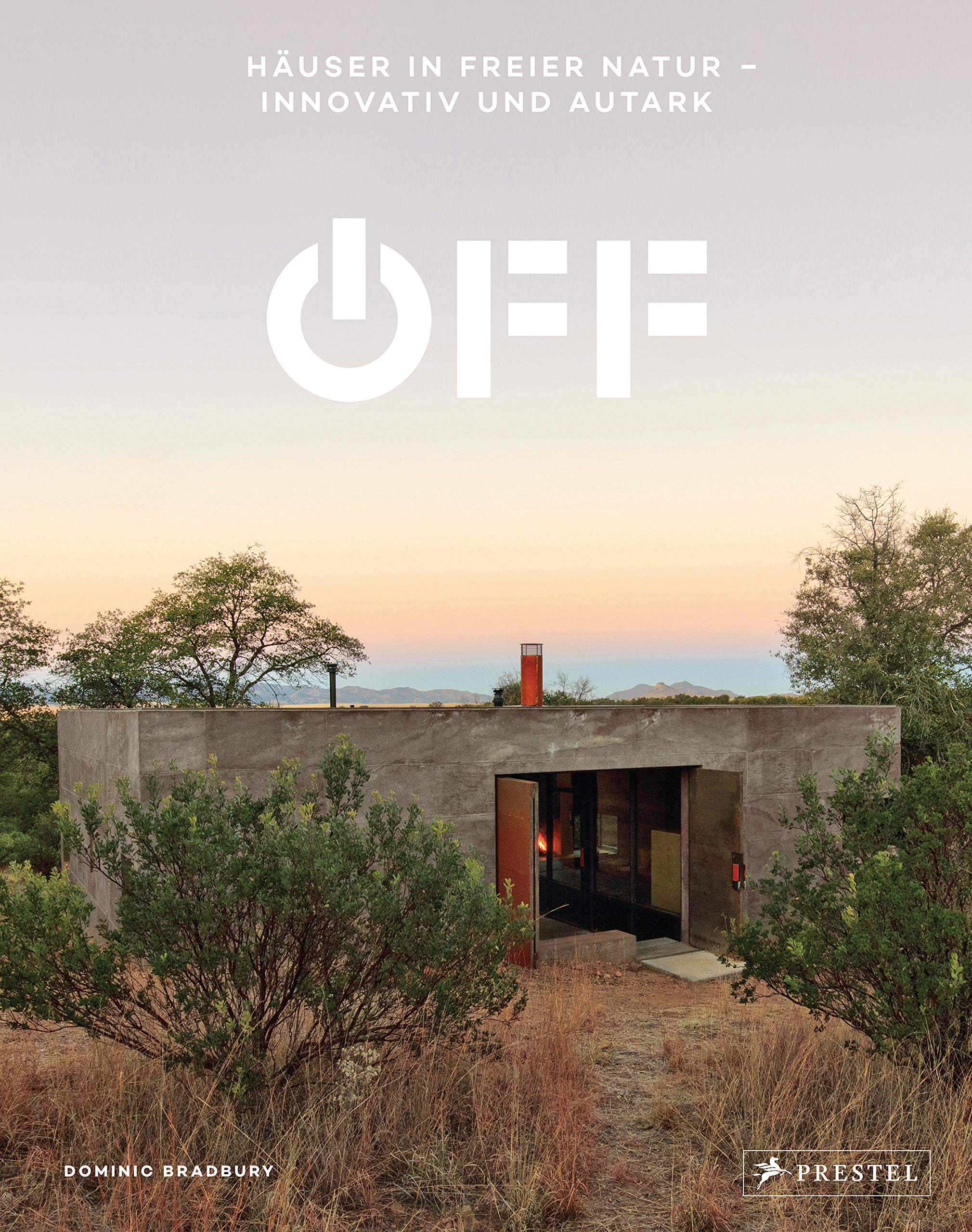 Off. Häuser in freier Natur - innovativ und autark: Bauen ohne Strom-Anschluss Architecture