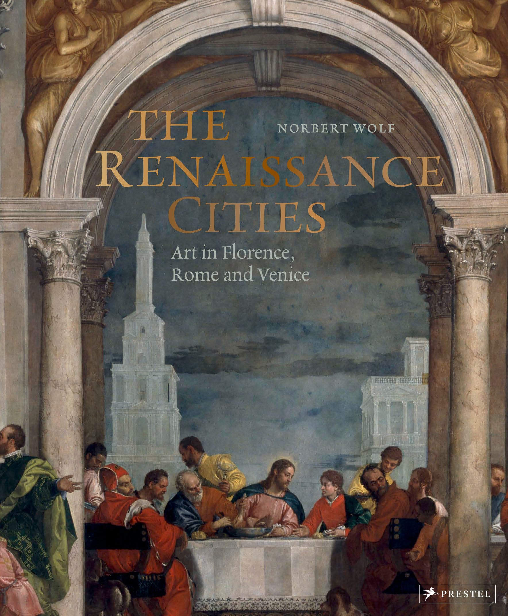 The Renaissance Cities: Art in Florence, Rome and Venice Architecture