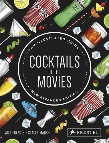 Cocktails of the Movies An Illustrated Guide, New Expanded Edition Film, Art & Culture