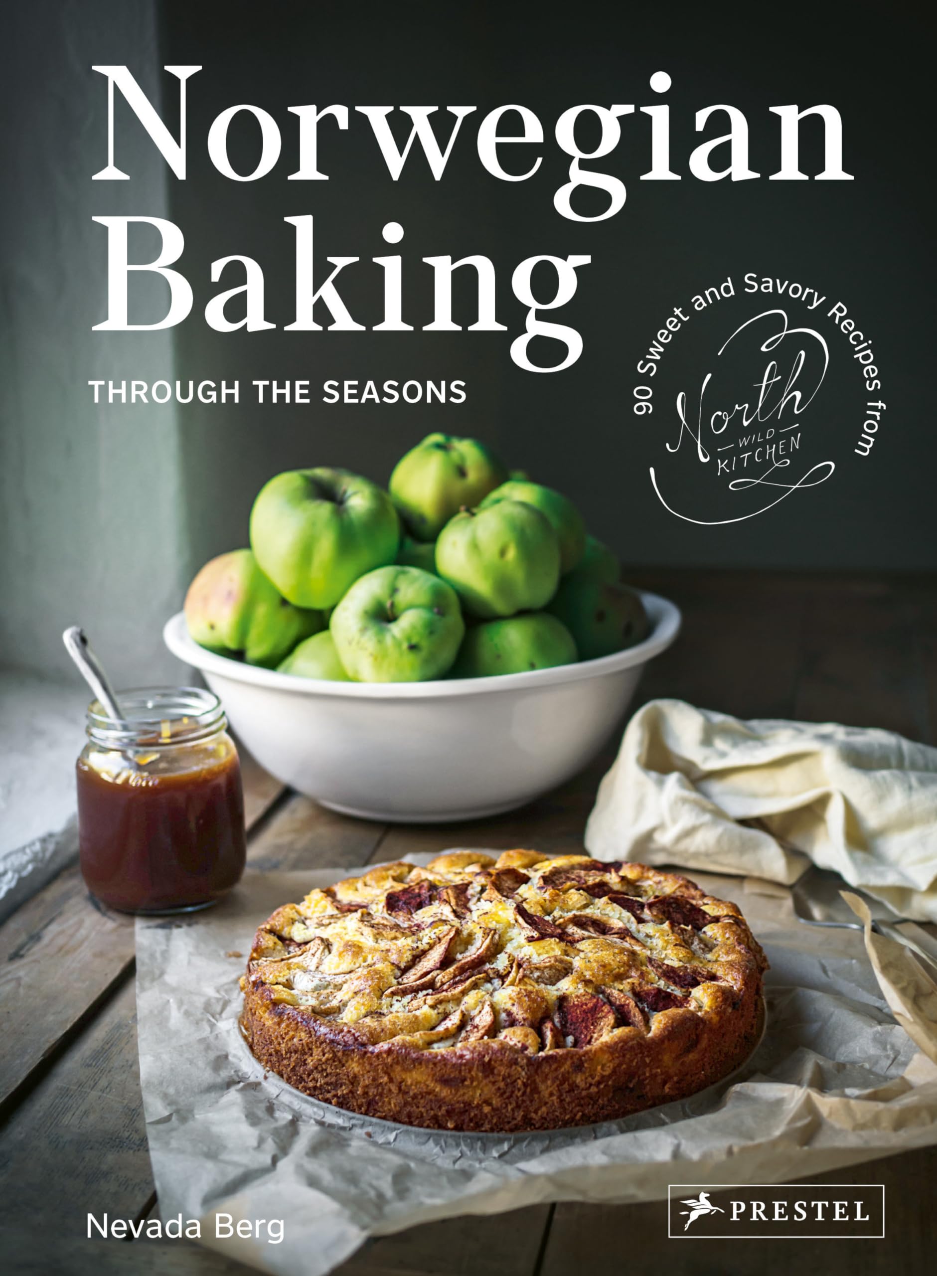 Norwegian Baking Through the Seasons: 90 Sweet and Savoury Recipes from North Wild Kitchen book