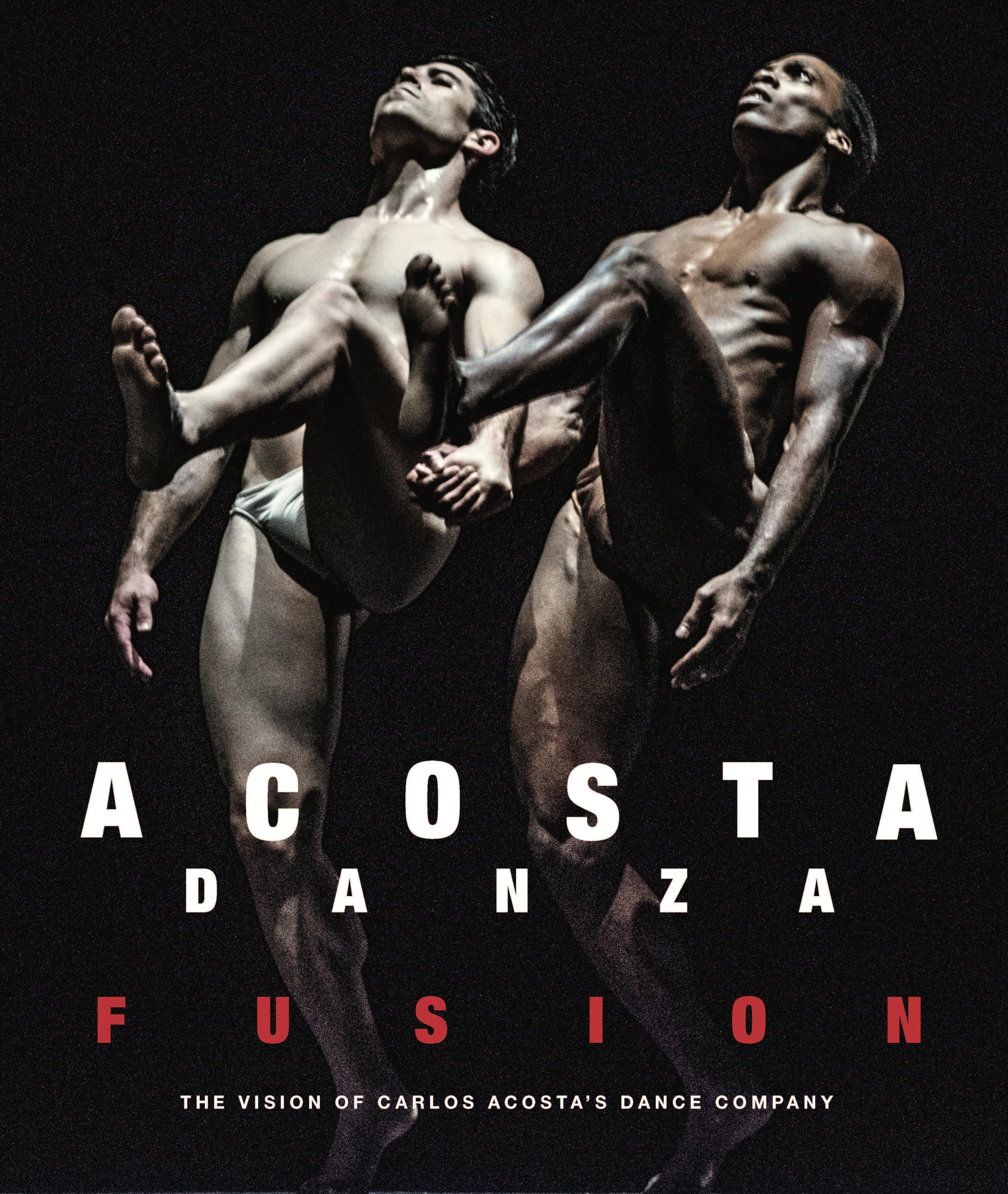 ACOSTA DANZA. FUSION: The Vision of Carlos Acosta's Dance Company Film, Art & Culture