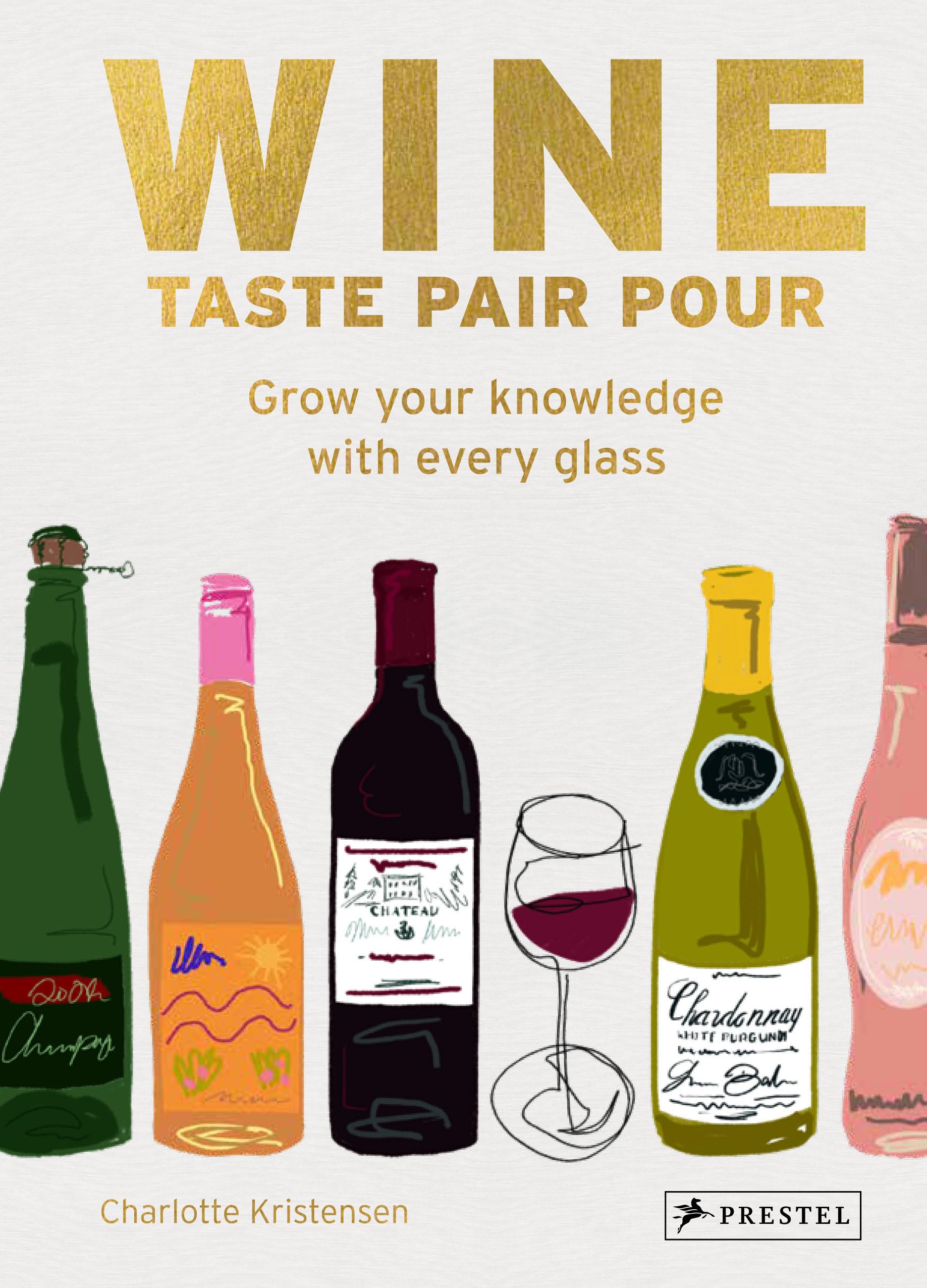 Wine Taste Pair Pour: Grow Your Knowledge With Every Glass Hobbies & Crafts