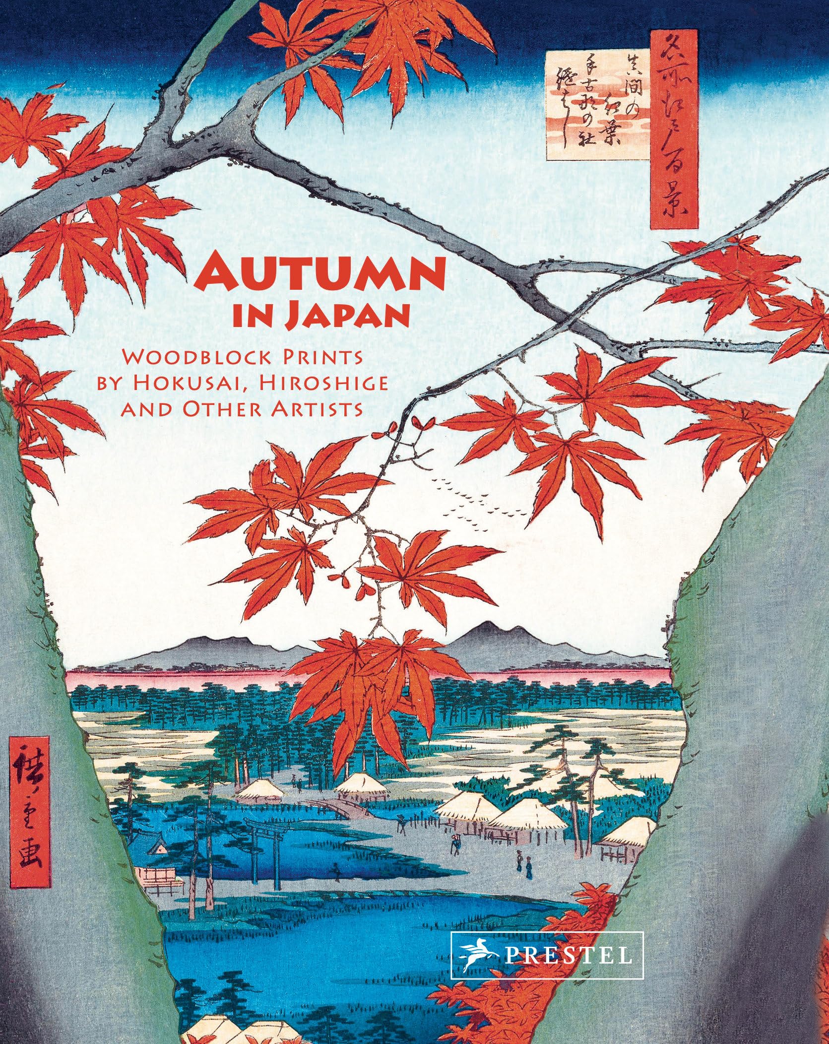 Autumn in Japan: Woodblock Prints by Hokusai, Hiroshige and Other Artists Film, Art & Culture