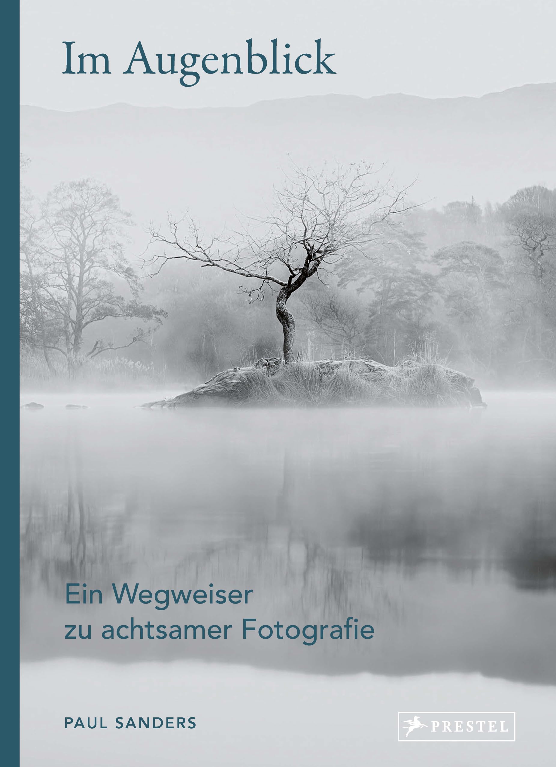 Im Augenblick. Ein Wegweiser zu achtsamer Fotografie Photography