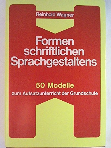 Formen schriftlichen Sprachgestaltens. 50 Modelle zum Aufsatzunterricht der Grundschule. Books