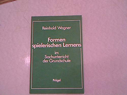 Formen spielerischen Lernens im Sachunterricht der Grundschule Books