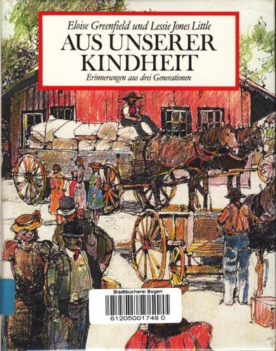 Aus unserer Kindheit: Erinnerungen aus drei Generationen Memories