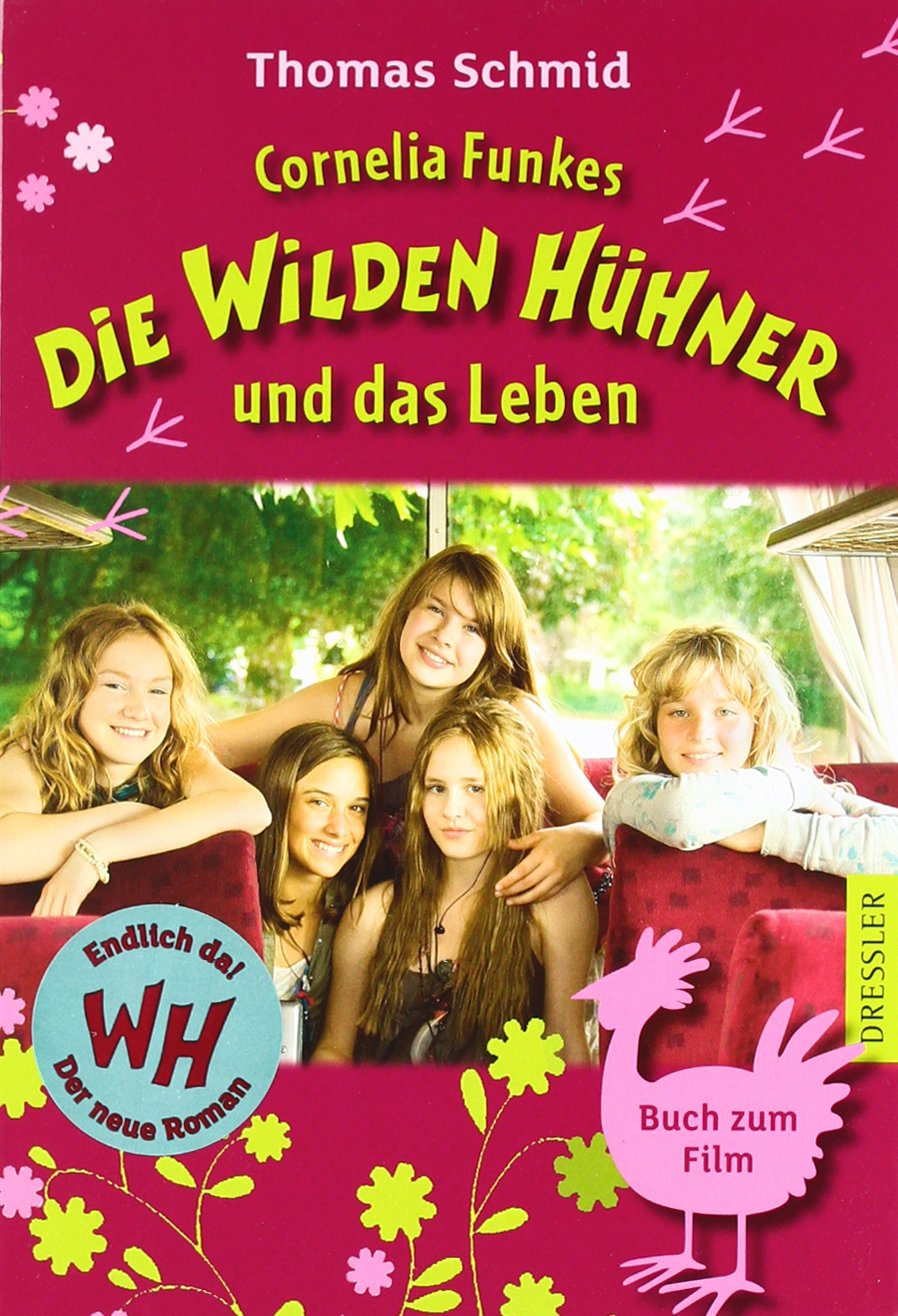 Die Wilden Hühner 6. Cornelia Funkes Die Wilden Hühner und das Leben: mit Filmbildern Novels & Short Stories