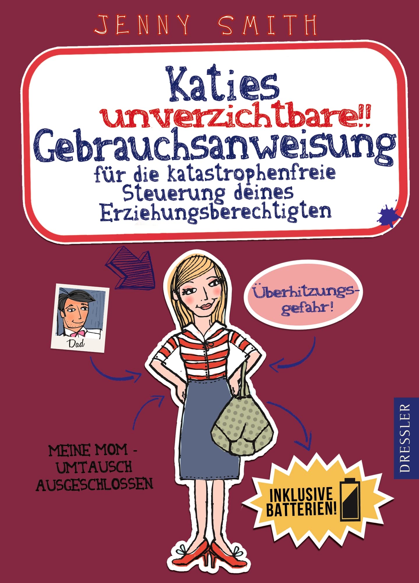 Katies unverzichtbare Gebrauchsanweisung: für die katastrophenfreie Steuerung deines Erziehungsberechtigten Parents & Children