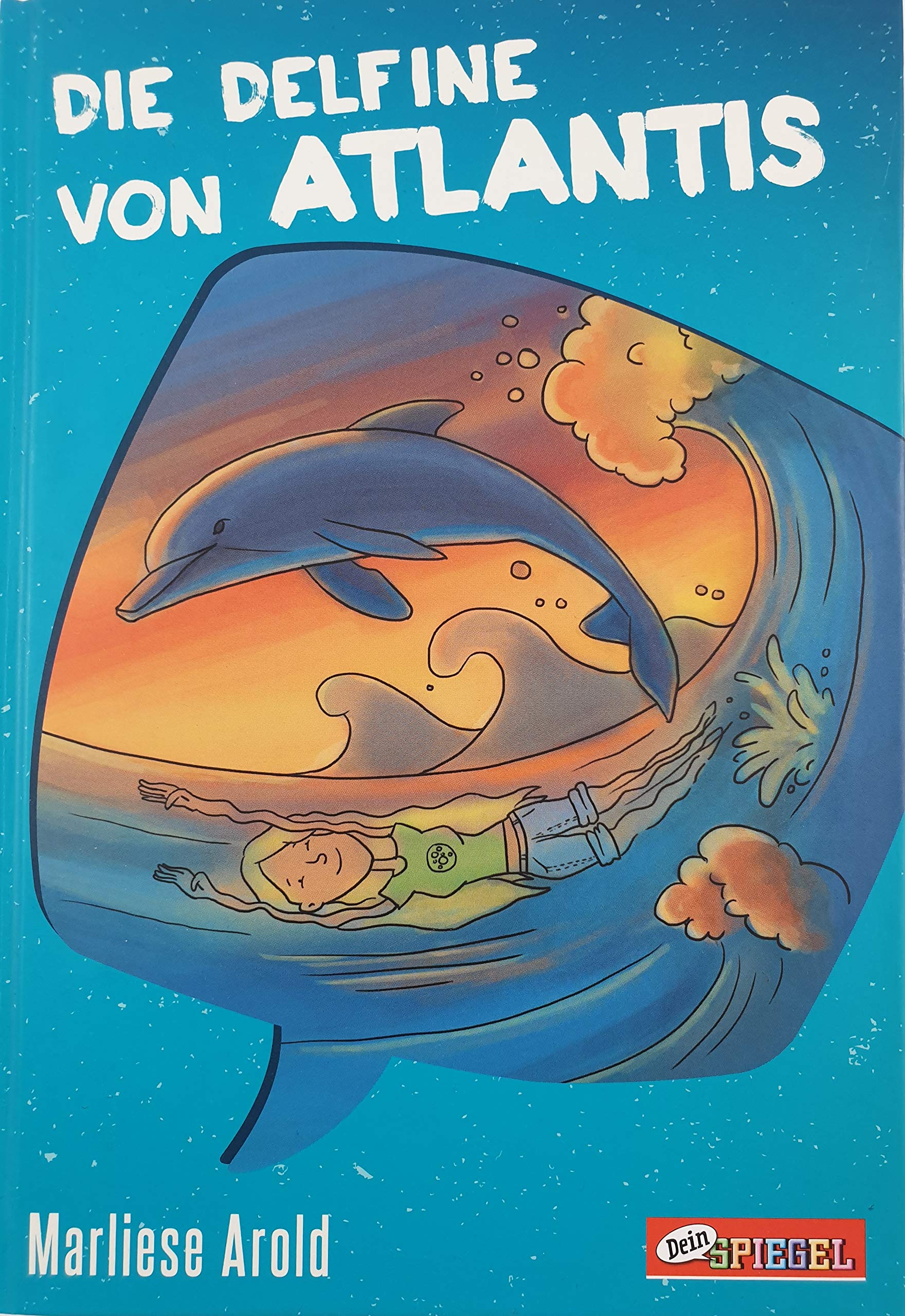 Atlantis 1. Die Delfine von Atlantis: Dein Spiegel-Edition Novels & Short Stories