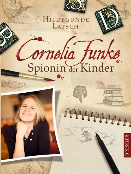 Cornelia Funke. Spionin der Kinder: Mit zahlreichen Fotos Memories