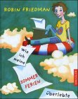 Wie ich meine Sommerferien überlebte Novels & Short Stories