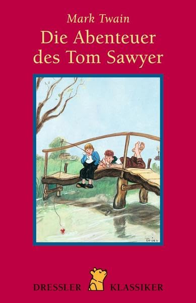 Die Abenteuer des Tom Sawyer (Dressler Klassiker) Novels & Short Stories