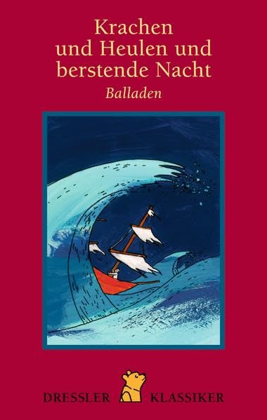 Krachen und Heulen und berstende Nacht: Balladen (Dressler Klassiker) Poetry