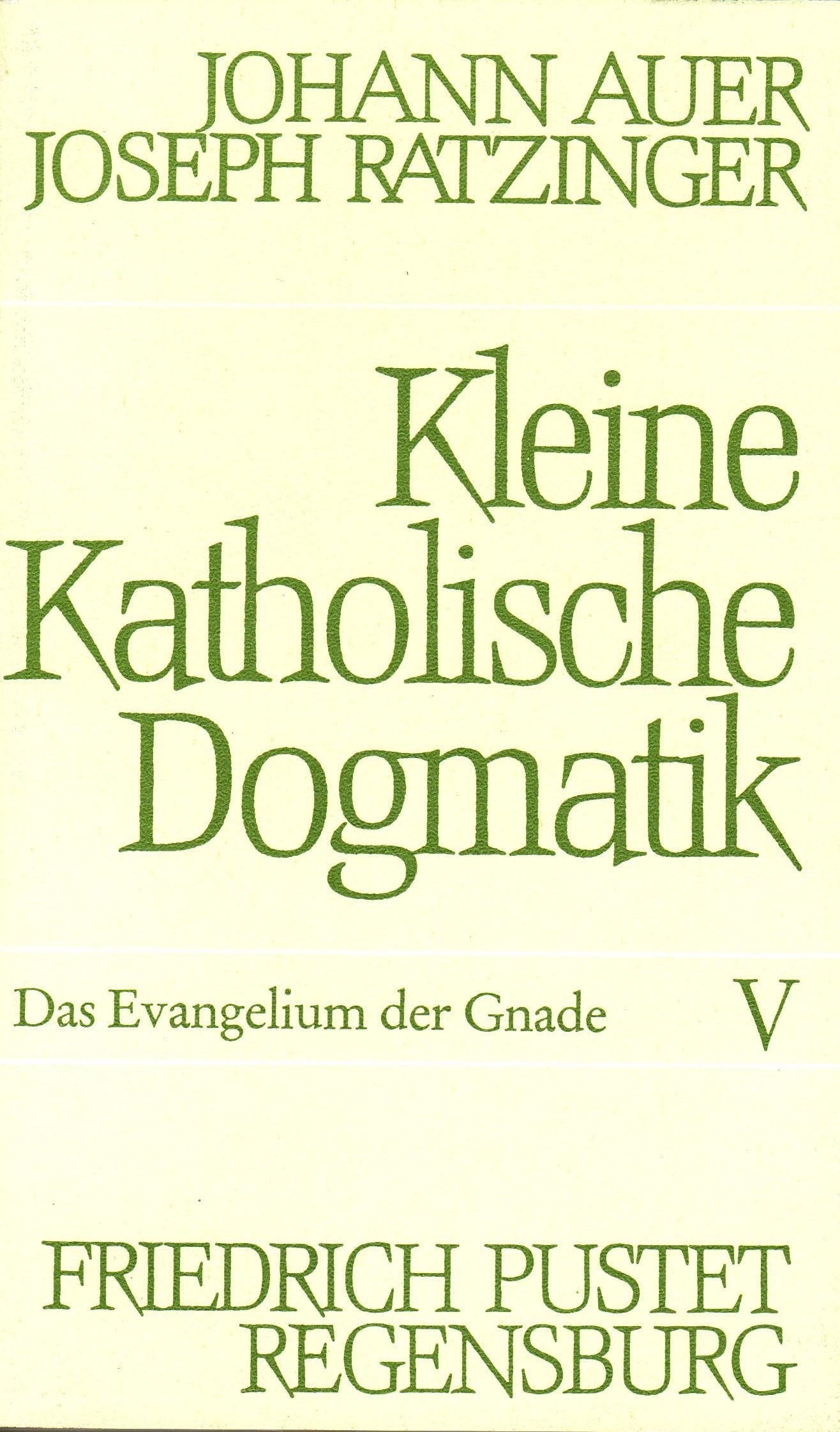 Kleine Katholische Dogmatik, 9 Bde. in 10 Tl.-Bdn., Bd.5, Das Evangelium der Gnade: Die neue Heilsordnung durch die Gnade Christi in seiner Kirche Religion & Esotericism