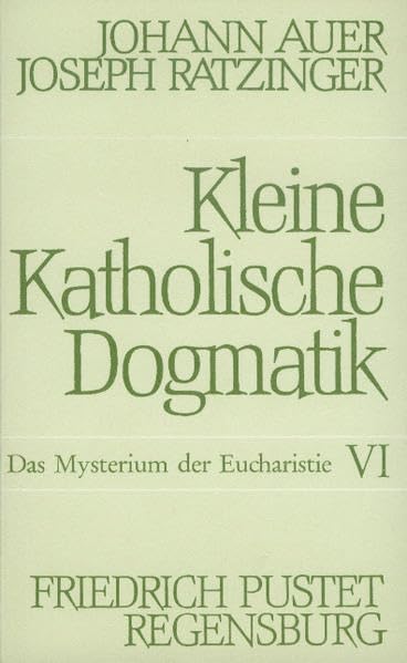 Kleine Katholische Dogmatik, 9 Bde. in 10 Tl.-Bdn., Bd.6, Allgemeine Sakramentenlehre Religion & Esotericism