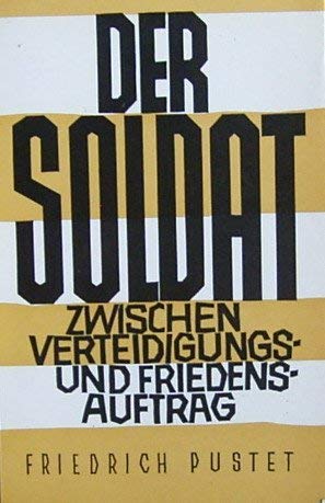 Der Soldat zwischen Verteidigungs- und Friedensauftrag. Eine Tagung der Katholischen Akademie in Bayern Books