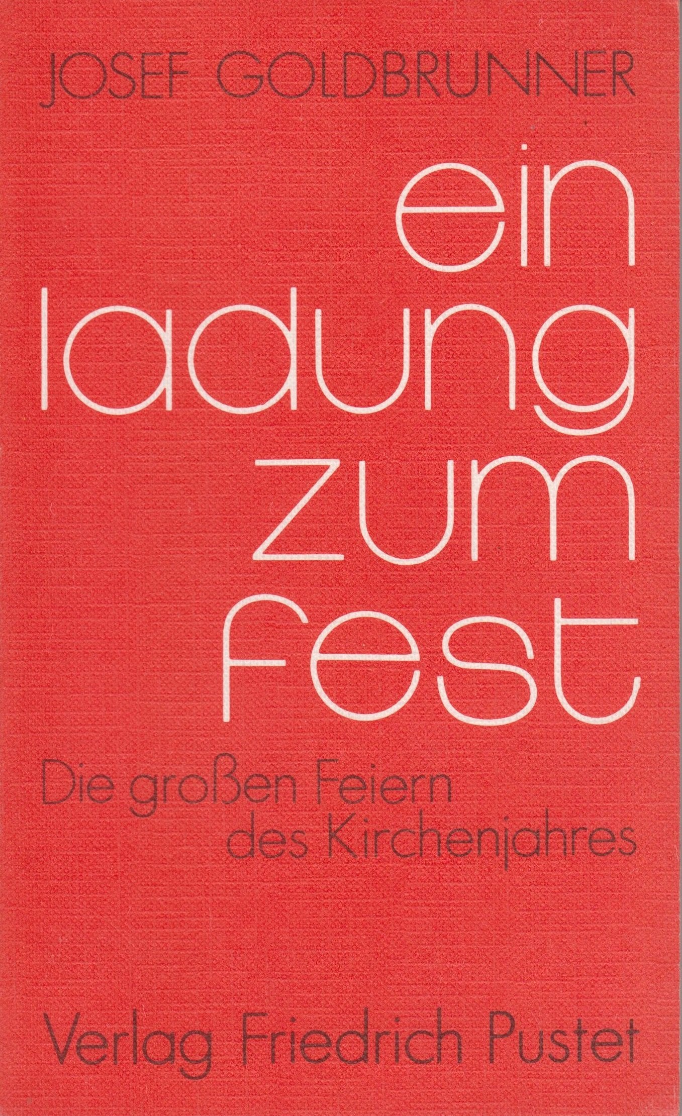Einladung zum Fest. Die großen Feiern des Kirchenjahres Religion & Esotericism