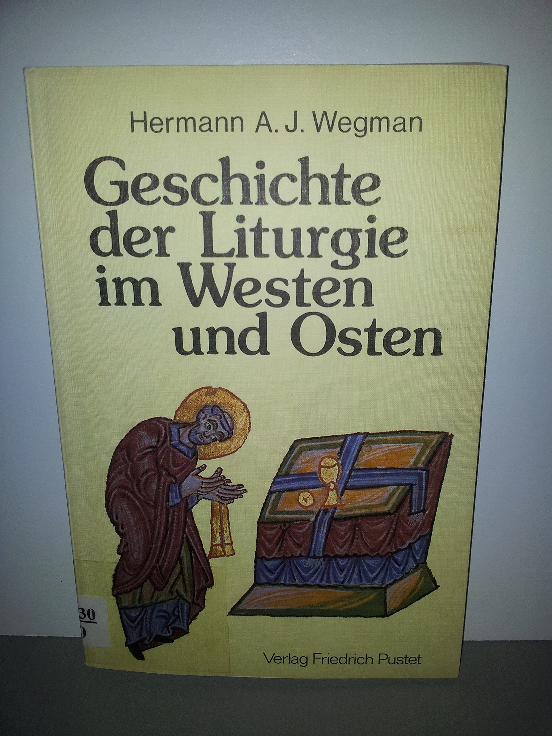 Geschichte der Liturgie im Westen und Osten Books
