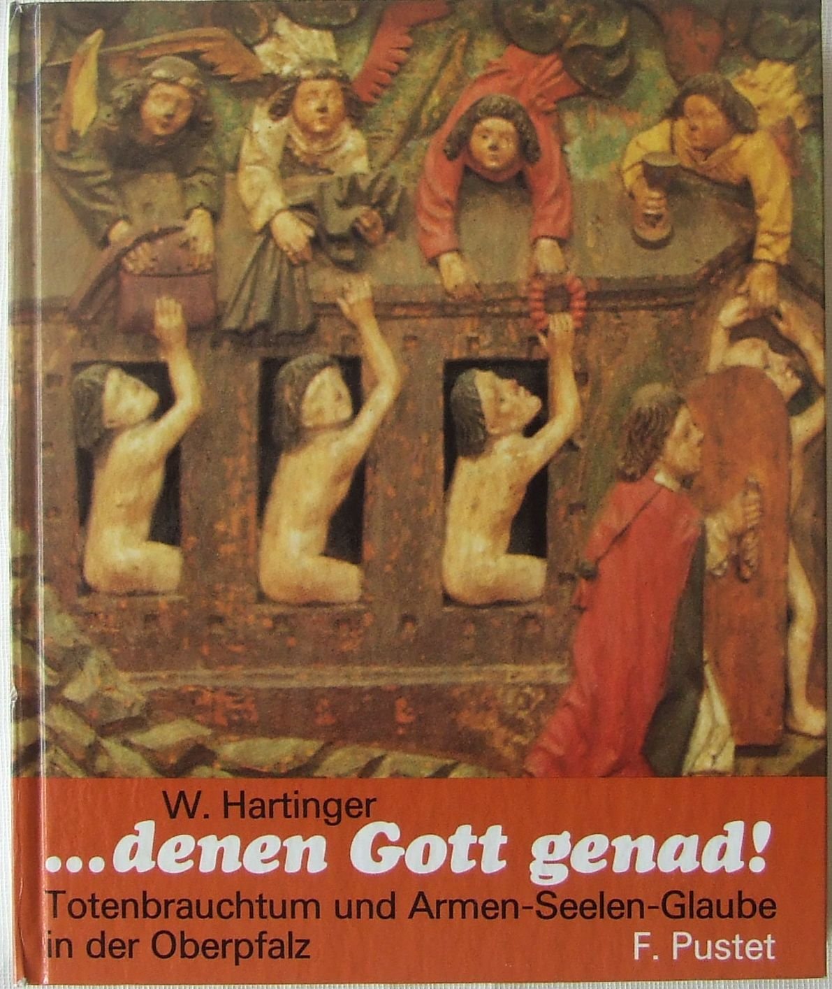 ... denen Gott genad!: Totenbrauchtum und Armen-Seelen-Glaube in der Oberpfalz. (Oberpfälzer Kostbarkeiten) General education